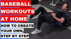 a man is doing exercises on the floor in front of a gym machine with text reading baseball workouts at home how to create your own, step by step by step