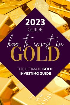 A Complete 2023 Gold Investing Guide