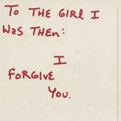 a handwritten note with the words to the girl i was then i forgot you