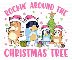 Rockin Around the Christmas Tree Blue Dog Savvy Crafters Vinyl & Gifts Christmas Tree Blue, Rockin Around The Christmas Tree, Bluey Family, Dr. Seuss Svg, Cute Christmas Wallpaper, Vinyl Gifts, Tree Svg, Ink Transfer, Christmas Tree Design