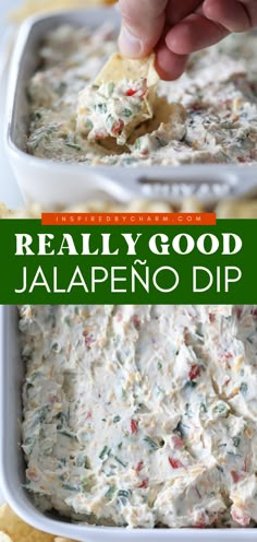 a person dipping dip into a white bowl with tortilla chips on the side and text reading really good jalapeno dip