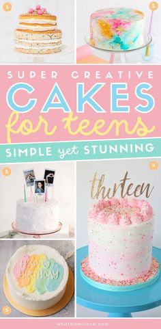 cakes for teens to make and eat with the words, super creative cakes for teens simple yet stunning