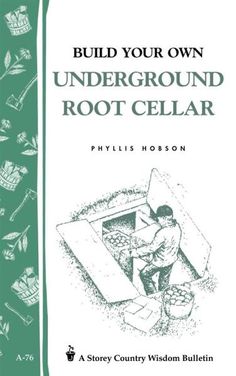 Underground Root Cellar, Root Cellar Storage, Root Cellars, Off Grid Survival, Storm Shelter, Root Cellar, Living Skills, Homesteading Skills, Survival Shelter