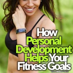 a woman with her arm around her neck and the words how personal development helps your fitness goals