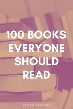 books are stacked on top of each other with the words, 100 books everyone should read