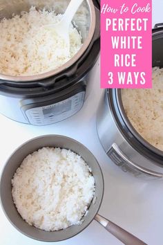 rice is being cooked in an instant pot with the words how to cook perfect white rice 3 ways