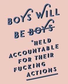 Boys Will Be Boys, Feminism Quotes, Protest Signs, Feminist Quotes, The Words, Wise Words, Women Empowerment, Me Quotes