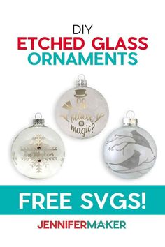 three christmas ornaments with the words etched glass ornaments free svg on them and an image of