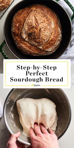 someone is kneading bread in a pan with the words, step by step perfect sourdough bread