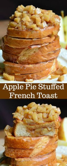 apple pie stuffed french toast stacked on top of each other