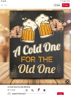 a sign that says, a cold one for the old one with two mugs of beer