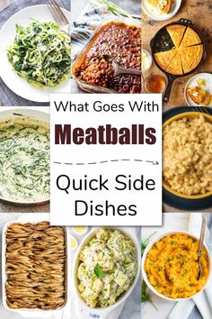 what goes with meatballs? quick side dishes are the perfect way to use them