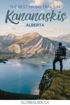 the best hiking trails in kananaskis, alaska with text overlaying it