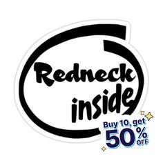 Decorate laptops, Hydro Flasks, cars and more with removable kiss-cut, vinyl decal stickers. Glossy, matte, and transparent options in various sizes. Super durable and water-resistant. REDNECK inside Decorate Laptops, Vinyl Decal Stickers, Kiss Cut, Vinyl Decal, Water Resistant, Kiss, Vinyl, Cars, Water