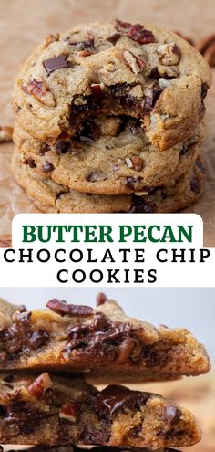 chocolate chip cookies stacked on top of each other with the words butter pecan chocolate chip cookies