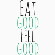 the words eat good feel good written in black and green ink on a white background