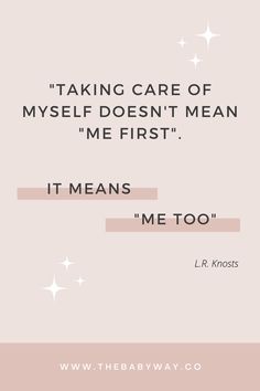 a quote that reads taking care of myself doesn't mean me first it means