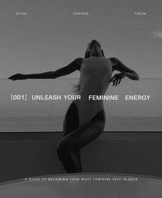 an image of a woman in black and white with the caption'1001 unleash your feminine energy '