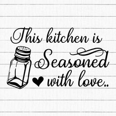 this kitchen is seasoned with love svg file for cricut and silhouettes