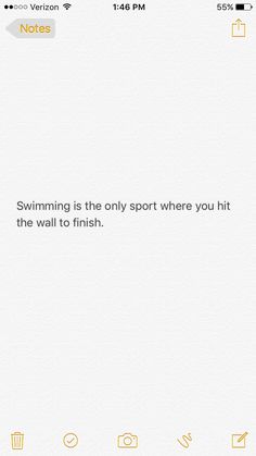 an iphone screen with the text swimming is the only sport where you hit the wall to finish