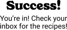 a sign that says success you're in check your lunch box for the recipes