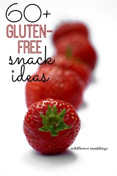 strawberries with the words gluten free snack ideas