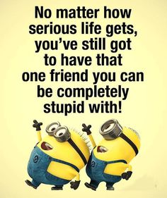 Good Friends Quotes Funny, Funny Friend Quotes Hilarious, Funny Friend Quotes, Quotes Distance Friendship, Life Is Better With Friends, Quote Friends, Quote Friendship, Quotes Distance, Funny Minion Quotes