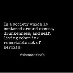 a black and white photo with the words, in a society which is centered around excess, drunkness, and self living sob