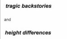 the words are written in black and white on a piece of paper that says, magic backstories and height differences