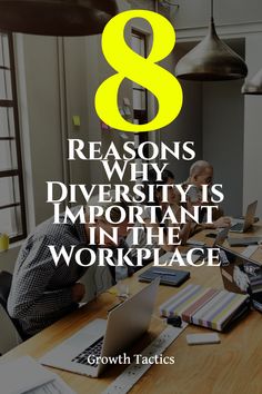 people sitting at a table working on laptops with the words 8 reasons why diversity is important in the workplace