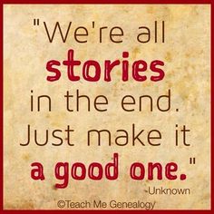 a quote that reads we're all stories in the end just make it a good one