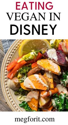 a plate full of vegetables with the title overlay reading eating vegan in disney