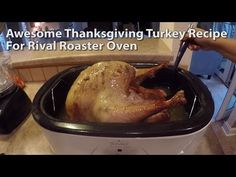 someone is cooking a turkey in an oven with the words awesome thanksgiving turkey recipe for rival roaster oven