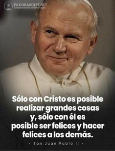 a quote from pope john paul ii that reads,'so con cristoes posible realizar grandes coa