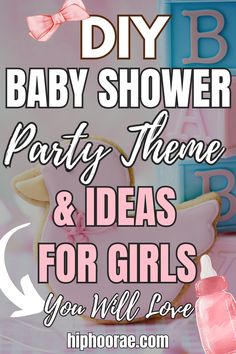 baby shower party theme and ideas for girls you will love with text overlaying