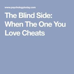 the blind side when the one you love cheats is in white text on a blue background