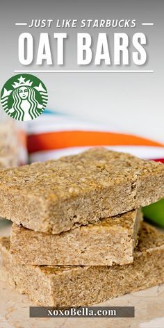 oat bars stacked on top of each other with the words just like starbuckss