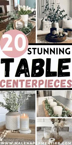 the top 20 stunning table centerpieces for your home is featured in this roundup