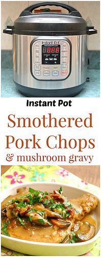 the instant pot smothered pork chops and mushroom gravy is shown