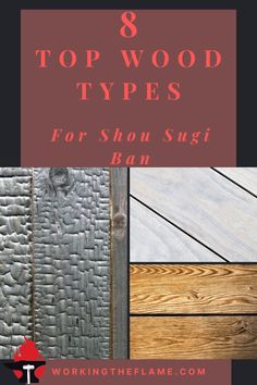 wood types with text overlay that reads 8 top wood types for show sugi ban