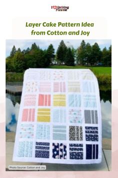 Layer Cake Pattern Idea from Cotton and Joy