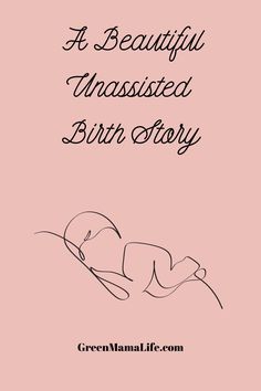 a pink book cover with the words, a beautiful unassied birth story on it