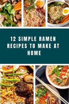 twelve simple ramen recipes to make at home with text overlaying the image