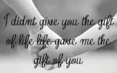 two people holding hands with the words i didn't give you the gift of life