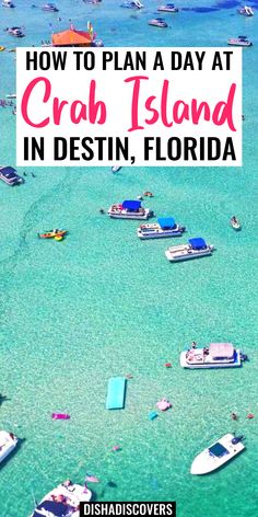 boats in the ocean with text overlay how to plan a day at crab island in destin, florida