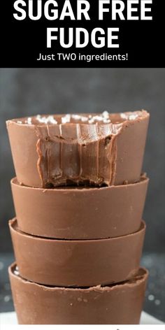 three chocolate fudges stacked on top of each other with text overlay that reads, sugar free fudge just two ingredients