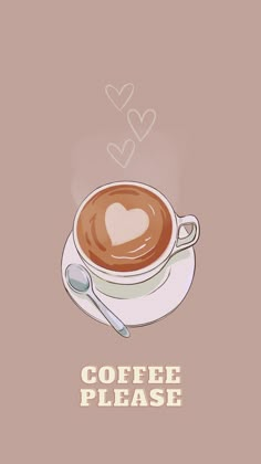 a cup of coffee with the words coffee please written on it and hearts floating above