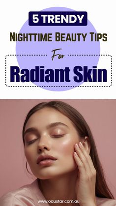 Try these 5 trendy nighttime beauty tips for radiant skin! 🌙💆‍♀️ Get glowing results with these must-try skincare habits. ✨ Click to wake up with a fresh complexion! #RadiantSkin #BeautyTips