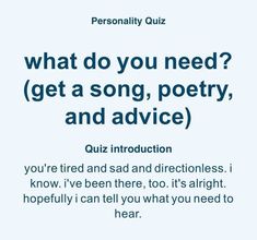 what do you need? (get a song, poetry, and advice) Song Poetry, Quiz Time, Extroverted Introvert