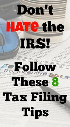 Here are 8 tax filing tips to help you get through tax season (without hating the IRS). Filing Tips, Small Business Tax Deductions, Tax Organization, Business Tax Deductions, Tax Consulting